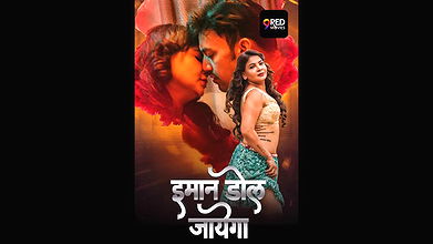 Imaan Dol Jayega 2025 UNRATED 1080p HDRip 9RedMovies S01E09T10 Hot Series